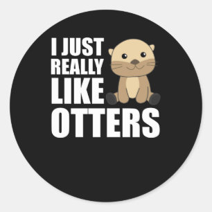 Pegatina Redonda Me Gusta Realmente Otter - Sweet Otter