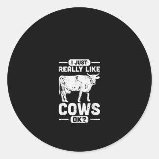 Pegatina Redonda Me Gusta Realmente Que Las Vacas Estén Bien - Rega