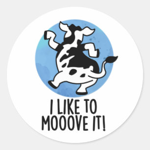 Pegatina Redonda Me Gusta Trasladarlo Gracioso Cow Pun