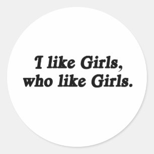 Pegatina Redonda Me gustan las chicas a las que les gustan las chic