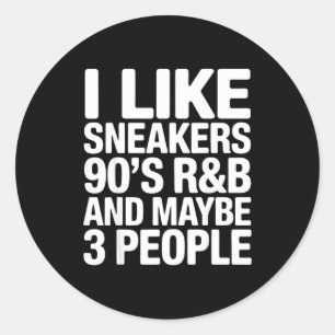 Pegatina Redonda Me gustan las zapatillas 90s r&b y quizás 3 pe
