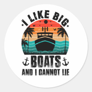 Pegatina Redonda Me gustan los barcos grandes y no puedo mentir, lo