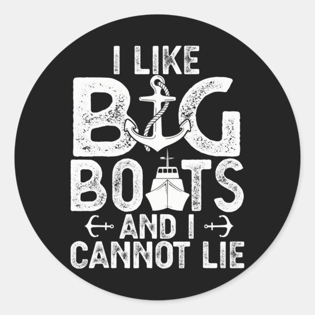Pegatina Redonda Me gustan los barcos grandes y no puedo mentir un  (Anverso)
