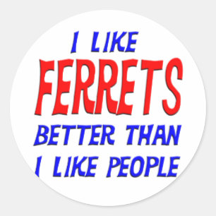 Pegatina Redonda Me Gustan Los Ferrets Mejor Que A La Gente Pegatin