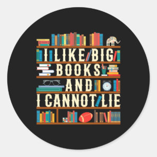 Pegatina Redonda Me Gustan Los Grandes Libros Y No Puedo Mentir