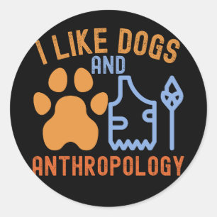 Pegatina Redonda Me gustan los perros y la antropología, citas de a