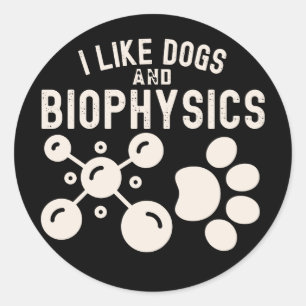 Pegatina Redonda Me gustan los perros y la biofísica, Educación en