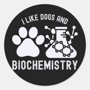 Pegatina Redonda Me gustan los perros y la bioquímica, Amante de la