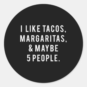Pegatina Redonda Me Gustan Tacos Margaritas Y 5 Personas El Martes