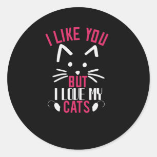 Pegatina Redonda Me gustas pero amo a Mis Gatos
