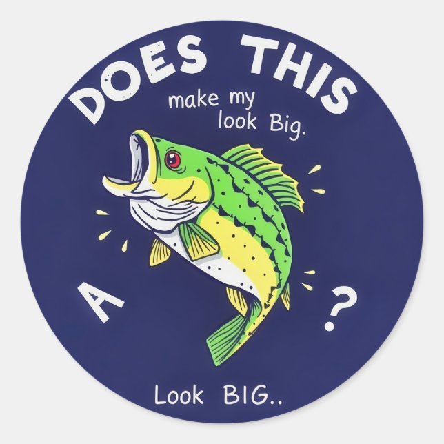 Pegatina Redonda ¿Me Hace Ver Grande Este Pescado? (Anverso)