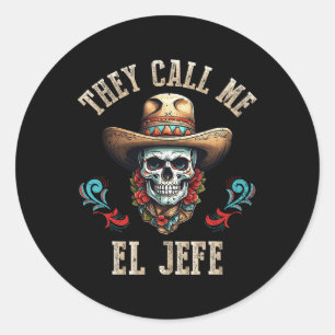 Pegatina Redonda Me Llaman El Jefe Funny Calavera Mexicana Cinco De