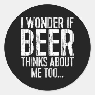 Pegatina Redonda Me pregunto si la cerveza piensa demasiado en cami