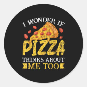 Pegatina Redonda Me Pregunto Si Pizza Piensa En Mí, Un Comedor Muy