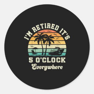 Pegatina Redonda Me Retiré Con 5 Oclock Por Todas Partes Funny Reti