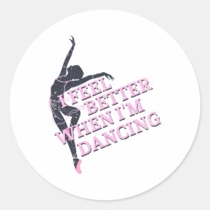 Pegatina Redonda Me siento mejor cuando bailo bailando con la línea