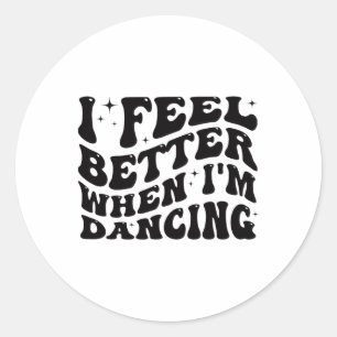 Pegatina Redonda Me siento mejor cuando bailo Chica de bailarina de