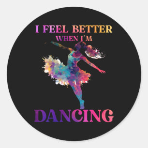 Pegatina Redonda Me siento mejor cuando estoy bailando con la línea