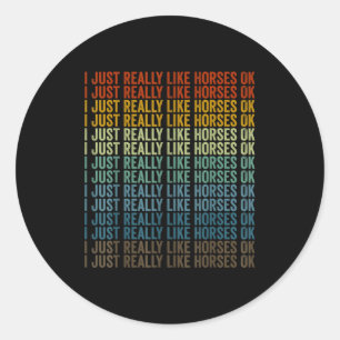 Pegatina Redonda Me Siento Muy Cerca De Los Caballos Vale Jinete De