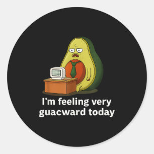 Pegatina Redonda Me siento muy guacward hoy divertido aguacate ofic