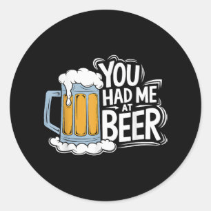 Pegatina Redonda Me Tenías En La Cerveza