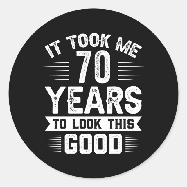 Pegatina Redonda Me Tomó 70 Años Mirar Esto 70 (Anverso)