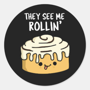 Pegatina Redonda Me Ven Rollin Funny Cinnamon Roll Pun Dark BG