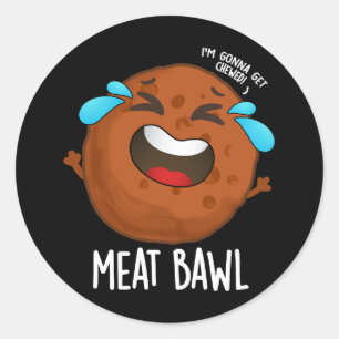 Pegatina Redonda Meatball Funny Meatball Pun Dark BG