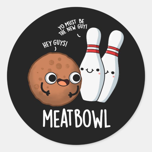 Pegatina Redonda Meatbowl Funny Meatball Pun Dark BG (Anverso)