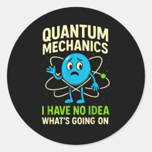 Pegatina Redonda Mecánica Cuántica Ciencia Divertida, Humor de Físi