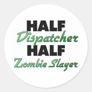 Pegatina Redonda Media Dispatcher Mitad Zombie Slayer