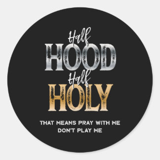 Pegatina Redonda Media Hood Half Holy