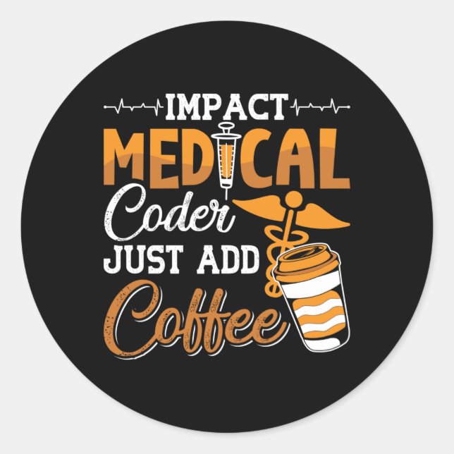 Pegatina Redonda Medical Coder Just Add Coffee Coding Programmer (Anverso)