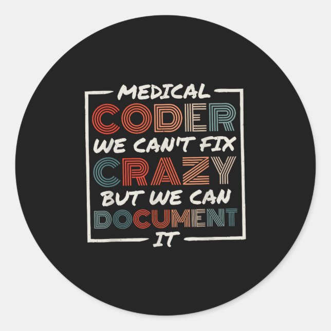 Pegatina Redonda Medical Coder We Can't Fix, Medical Nurse Coder  (Anverso)