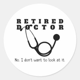 Pegatina Redonda Médico retirado Stethoscope Sassy Funny Retirement