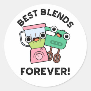 Pegatina Redonda Mejor Blends Para Siempre Funny BFF Pun