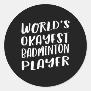 Pegatina Redonda Mejor Deporte Funny del Jugador de Badminton del M