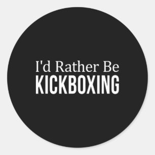 Pegatina Redonda Mejor estaría kickboxing -