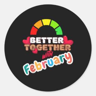 Pegatina Redonda Mejor Juntos Con Febrero Divertido Atractivo Nuevo