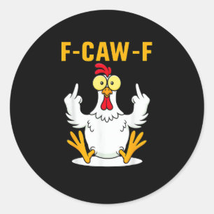 Pegatina Redonda Meme de gallo de cita F-Caw-F