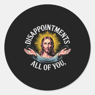 Pegatina Redonda Meme de Jesús decepcionado con todos ustedes