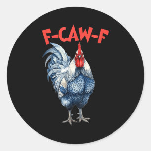 Pegatina Redonda Meme divertido de gallo f-caw-f gallina fcawf