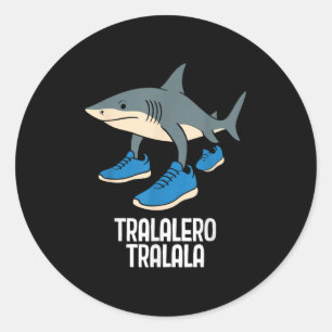 Pegatina Redonda Meme divertido de Tralero Tralala