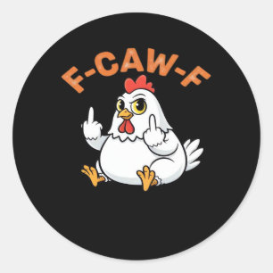 Pegatina Redonda Meme Divertido F-Caw-F Pollo