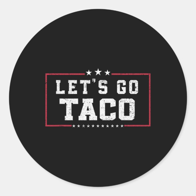 Pegatina Redonda Meme divertido vamos a ir a Taco (Anverso)