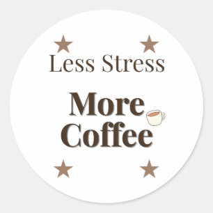 Pegatina Redonda Menos Estrés Más Café Diseño para Amantes del Ca