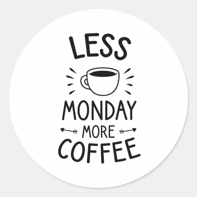 Pegatina Redonda menos lunes más café, oferta de café divertida (Anverso)