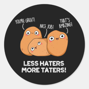 Pegatina Redonda Menos Odiadores Más Taters Graciosos Papas Pun Dar
