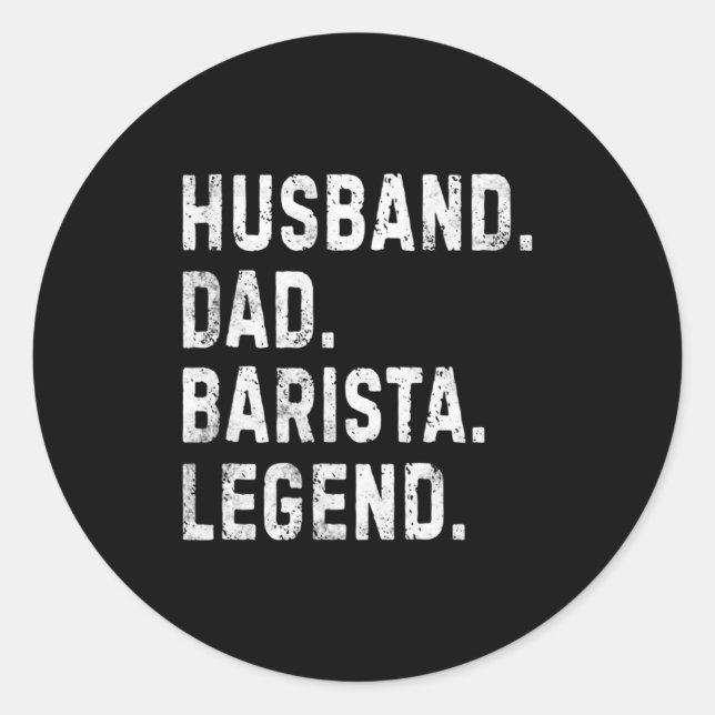 Pegatina Redonda Mens Husband Dad Barista Legend Funny Coffee Maker (Anverso)