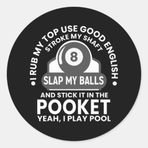 Pegatina Redonda Mens I Rub My Tip I Play Pool Funny Pool Billiard